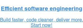 Efficient software engineering  Build faster, code cleaner, deliver more.  Start now!